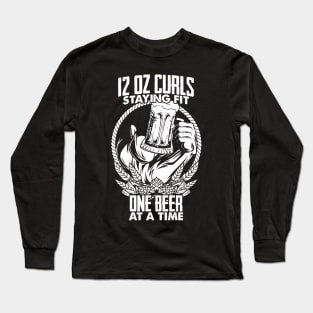 12 oz Beer Curls Staying Fit workout Long Sleeve T-Shirt